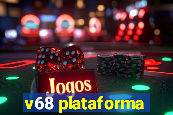 v68 plataforma